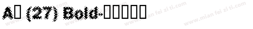 A萍 (27) Bold字体转换